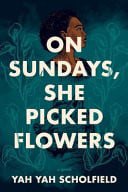 Cover of On Sundays, She Picked Flowers