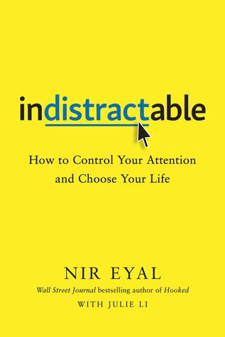 Cover of Indistractable: How to Control Your Attention and Choose Your Life