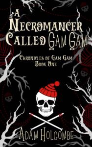 Cover of A Necromancer Called Gam Gam