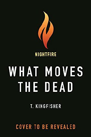 Cover of What Moves the Dead