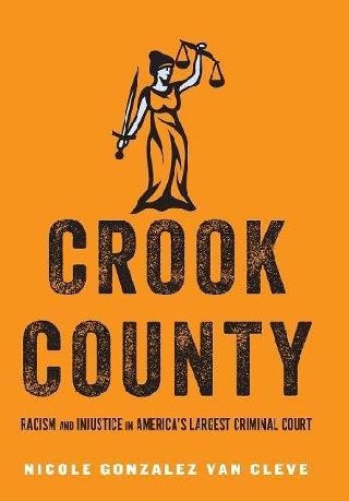 Cover of Crook County: Racism and Injustice in America's Largest Criminal Court