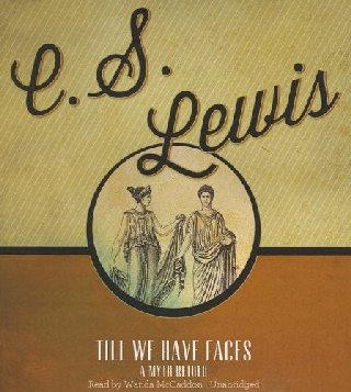 Cover of Till We Have Faces: A Myth Retold