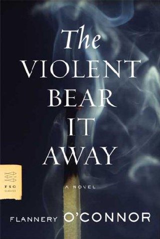 Cover of The violent bear it away