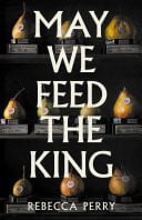 Cover of May We Feed The King